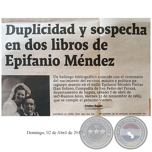 DUPLICIDAD Y SOSPECHA EN DOS LIBROS DE EPIFANIO MÉNDEZ - Por CRISTINO BOGADO - Domingo, 02 de Abril de 2017